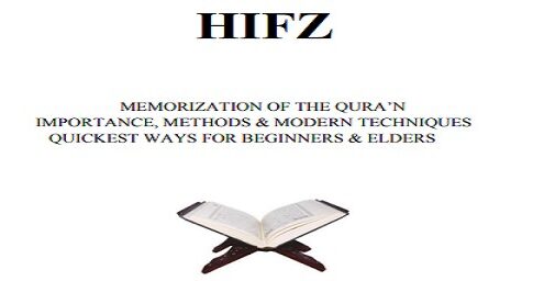 MEMORIZATION OF THE QURAN IMPORTANCE, METHODS & MODERN TECHNIQUES