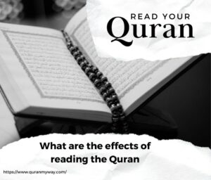 What are the effects of reading the Quran