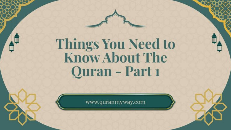 Things You Need to Know About The Quran - Part 1