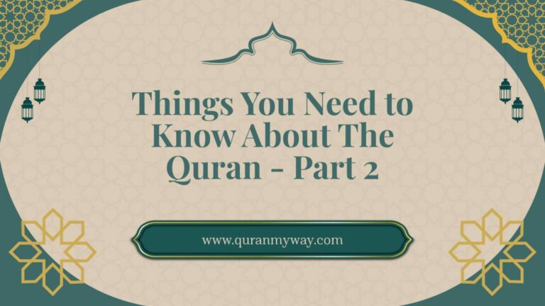 Things You Need to Know About The Quran - Part 2