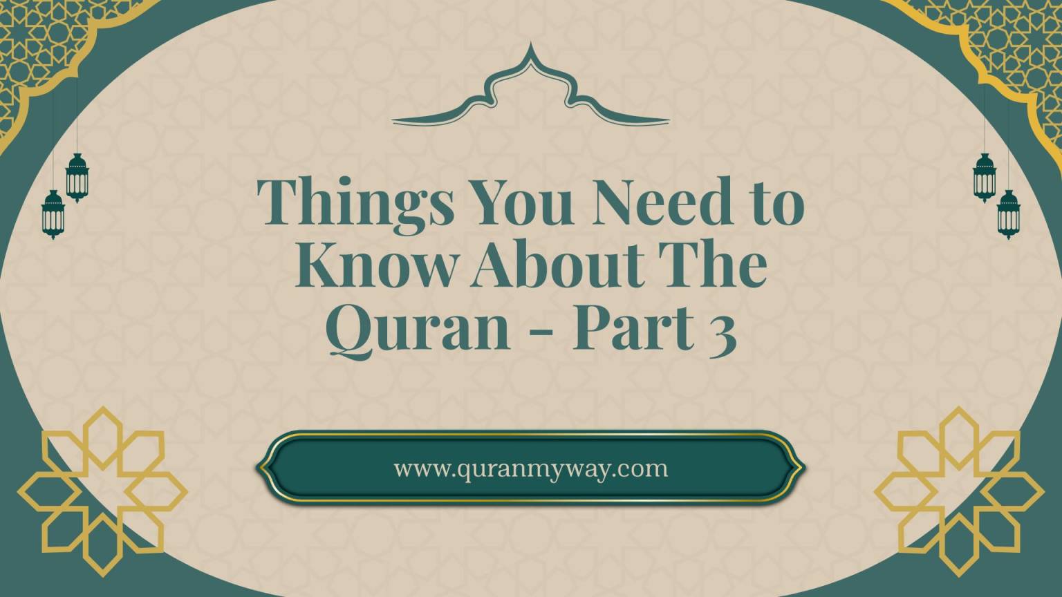 Things You Need to Know About The Quran - Part 3